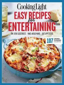 Cooking Light Easy Recipes for Entertaining: 107 Crowd-Pleasing Favorites