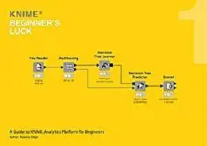 KNIME Beginner's Luck: A Guide to KNIME Data Mining Software for Beginners