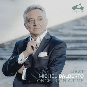 Michel Dalberto - Liszt Once upon a time (2022) [Official Digital Download 24/96]