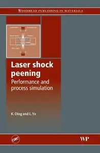 Laser shock peening Performance and process simulation (repost)