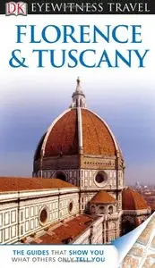 Florence and Tuscany (Eyewitness Travel Guides) (repost)