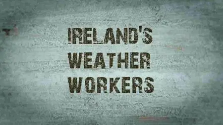 Ireland's Weather Workers (2016)