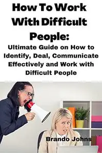 How to work with difficult people