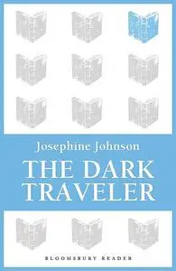 «The Dark Traveler» by Josephine Johnson