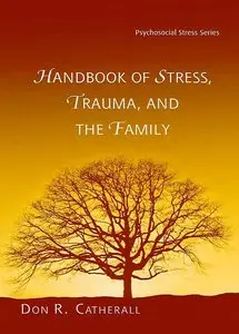 Handbook of Stress, Trauma, and the Family (repost)
