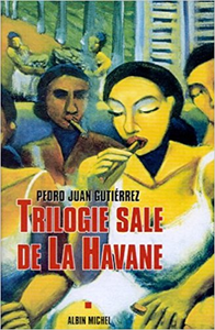 Trilogie sale de La Havane - Pedro Juan Gutiérrez