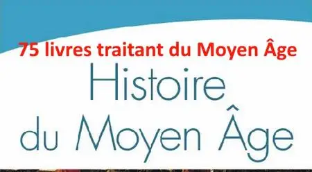 75 livres traitant du Moyen Âge