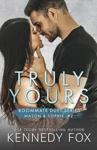 «Truly Yours» by Kennedy Fox