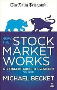 How the Stock Market Works: A Beginner's Guide to Investment