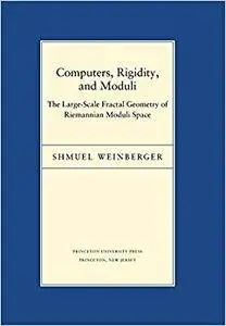 Computers, Rigidity, and Moduli: The Large-Scale Fractal Geometry of Riemannian Moduli Space