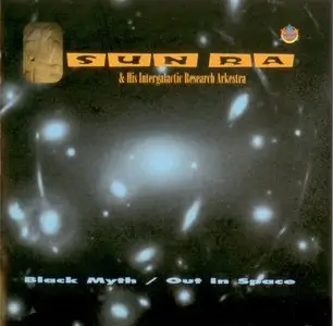 Sun Ra & His Intergalactic Research Arkestra - Black Myth - Out in Space (1998)
