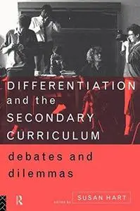 Differentiation and the Secondary Curriculum: Debates and Dilemmas