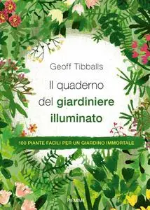 Geoff Tibballs - Il quaderno del giardiniere illuminato