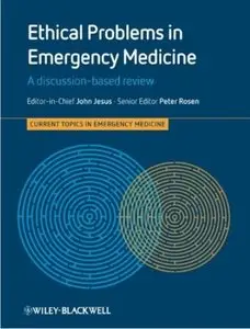 Ethical Problems in Emergency Medicine: A Discussion-based Review (repost)