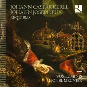 Johann Caspar Kerll & Johann Joseph Fux - Requiems - Vox Luminis, Lionel Meunier (2016) {Ricercar Official Digital Download}