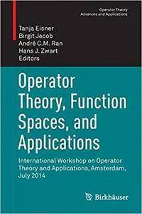 Operator Theory, Function Spaces, and Applications (repost)