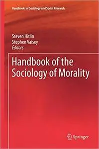 Handbook of the Sociology of Morality