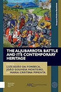 The Aljubarrota Battle and Its Contemporary Heritage