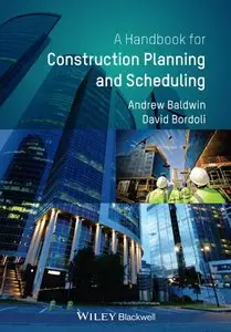 Handbook for Construction Planning and Scheduling (Repost)