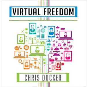 «Virtual Freedom» by Chris Ducker