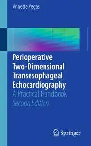 Perioperative Two-Dimensional Transesophageal Echocardiography: A Practical Handbook, Second Edition