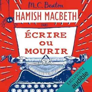 M.C. Beaton, "Hamish Macbeth, tome 20 : Ecrire ou mourir"