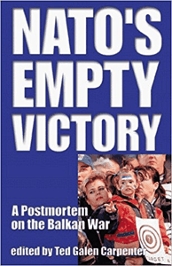 NATO's Empty Victory: A Postmortem on the Balkan War
