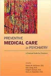 Preventive Medical Care in Psychiatry: A Practical Guide for Clinicians