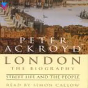 «London - Street Life and the People» by Peter Ackroyd