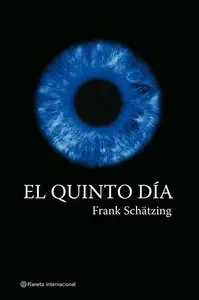 El Quinto Día - Frank Schätzing