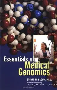 Essentials of Medical Genomics by Stuart M. Brown [Repost]