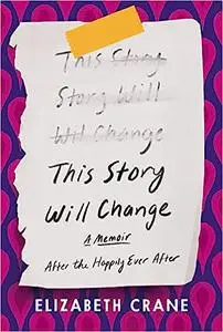 This Story Will Change: After the Happily Ever After