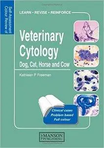 Veterinary Cytology: Dog, Cat, Horse and Cow: Self-Assessment Color Review (repost)