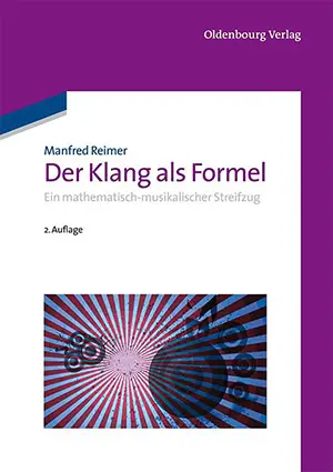 Der Klang als Formel: Ein mathematisch-musikalischer Streifzug