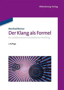 Der Klang als Formel: Ein mathematisch-musikalischer Streifzug
