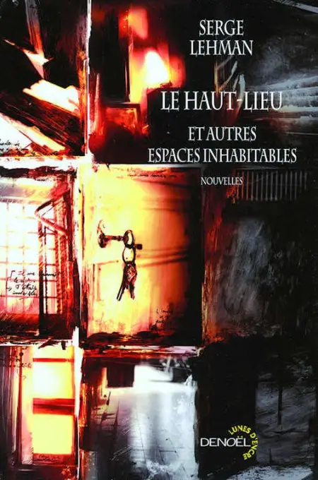 Le Haut-Lieu et autres espaces inhabitables – Serge Lehman