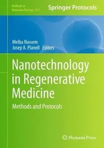 Nanotechnology in Regenerative Medicine: Methods and Protocols (Methods in Molecular Biology) (repost)