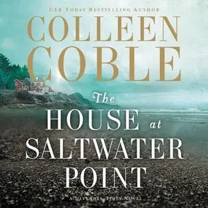 «The House at Saltwater Point» by Colleen Coble