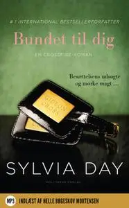 «Bundet til dig» by Sylvia Day