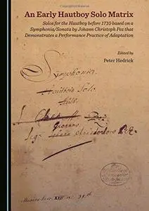 An Early Hautboy Solo Matrix: Solos for the Hautboy before 1710 based on a Symphonia / Sonata by Johann Christoph Pez that Demo