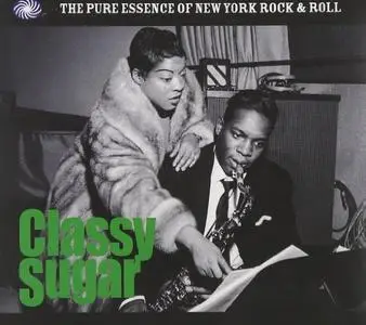 VA - Classy Sugar - The Pure Essence Of New York Rock & Roll (2011)