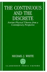 The Continuous and the Discrete: Ancient Physical Theories from a Contemporary Perspective (Repost)