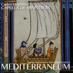 Carles Magraner, Capella de Ministrers - Mediterraneum: Ramon Llull. Crònica d'un viatge medieval (2016)