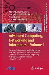 Advanced Computing, Networking and Informatics- Volume 1: Advanced Computing and Informatics Proceedings of the Second Internat