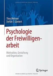Psychologie der Freiwilligenarbeit: Motivation, Gestaltung und Organisation (Repost)