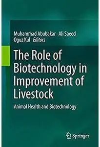 The Role of Biotechnology in Improvement of Livestock: Animal Health and Biotechnology [Repost]