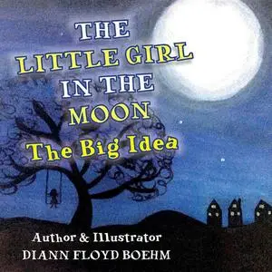 «The Little Girl in the Moon» by Diann Floyd Boehm