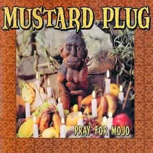 Mustard Plug - Pray For Mojo (1999) + Music video