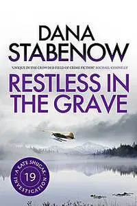 «Restless in the Grave» by Dana Stabenow