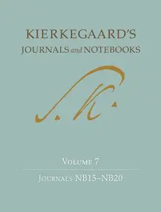 Kierkegaard's Journals and Notebooks: Volume 7: Journals NB15-NB20